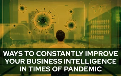 Ways to constantly improve your Business Intelligence in times of Pandemic